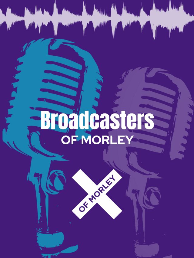 Broadcasters of Morley